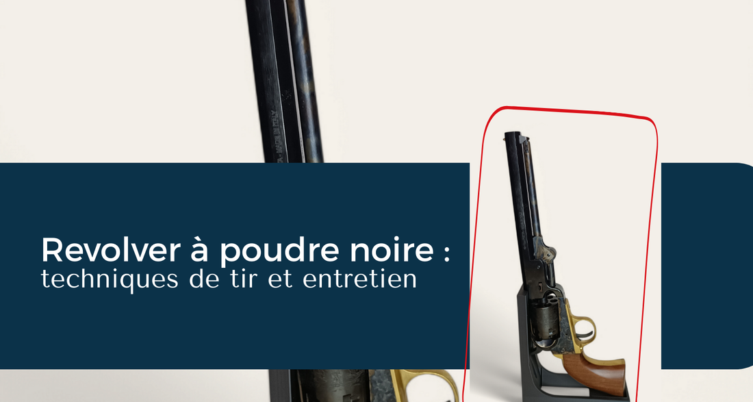Revolver à poudre noire : techniques de tir et entretien
