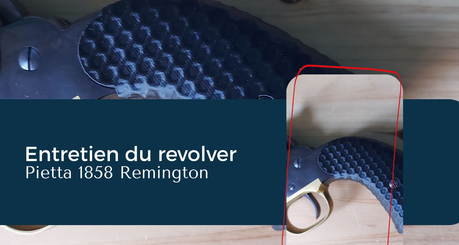 Entretien du revolver Pietta 1858 Remington